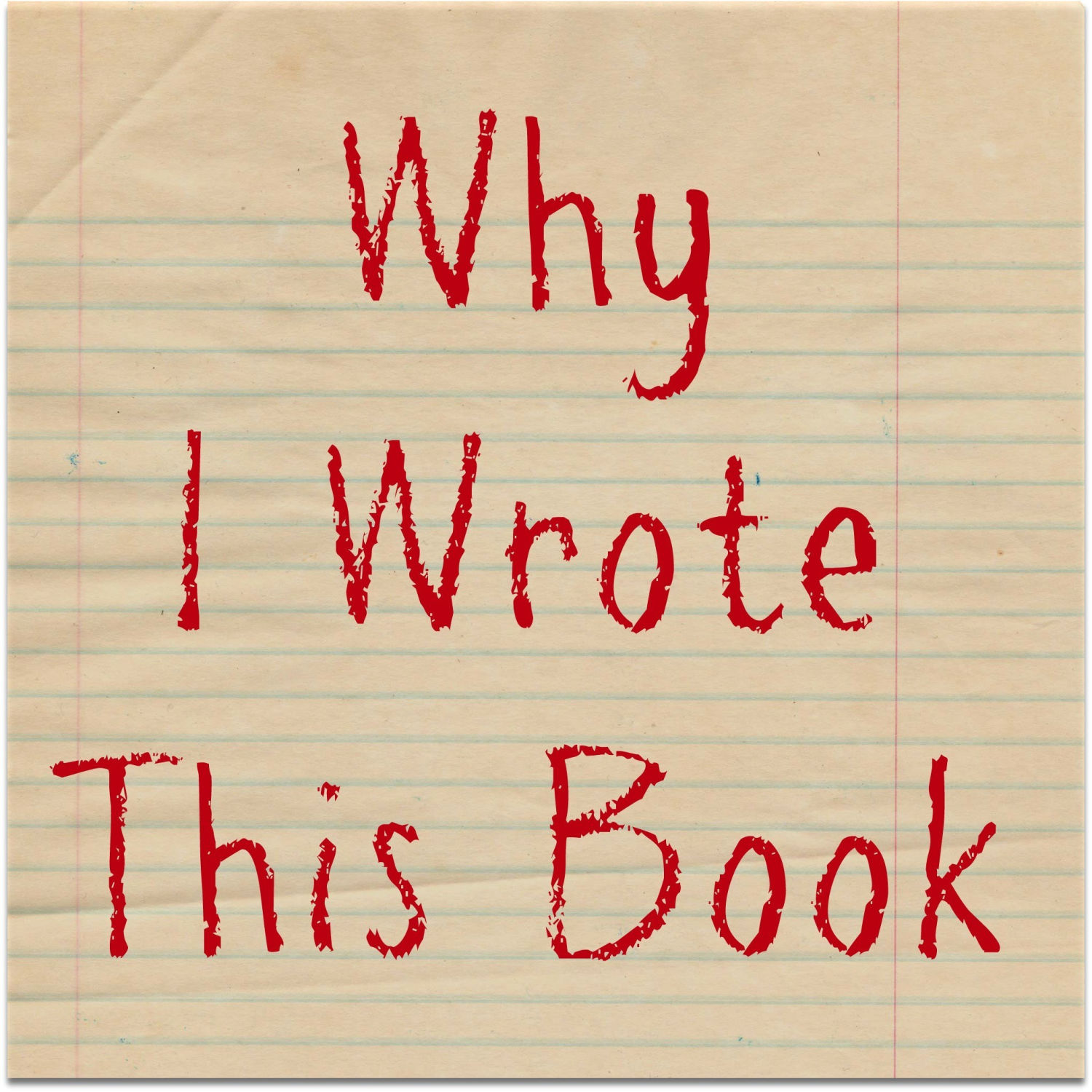 Why I Wrote This Book